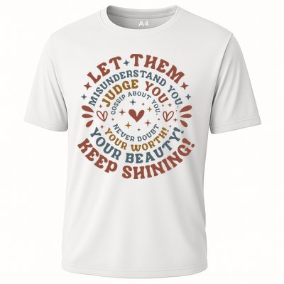 Let Them Misunderstand You Judge You Gossip About You Performance Shirt