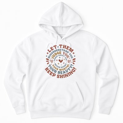 Let Them Misunderstand You Judge You Gossip About You Hoodie