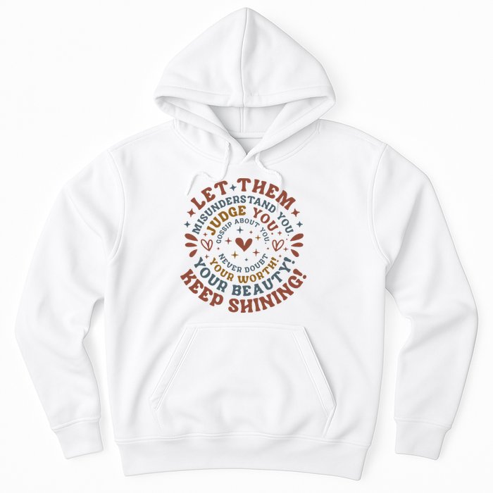 Let Them Misunderstand You Judge You Gossip About You Hoodie