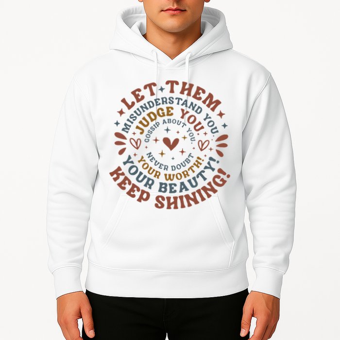 Let Them Misunderstand You Judge You Gossip About You Hoodie
