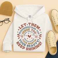 Let Them Misunderstand You Judge You Gossip About You Hoodie