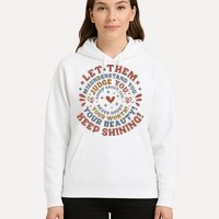 Let Them Misunderstand You Judge You Gossip About You Hoodie