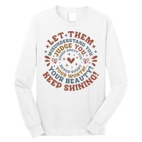 Let Them Misunderstand You Judge You Gossip About You Long Sleeve Shirt
