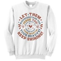 Let Them Misunderstand You Judge You Gossip About You Sweatshirt
