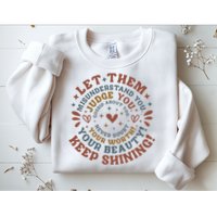Let Them Misunderstand You Judge You Gossip About You Sweatshirt