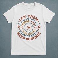 Let Them Misunderstand You Judge You Gossip About You T-Shirt