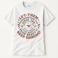 Let Them Misunderstand You Judge You Gossip About You Tall T-Shirt