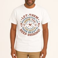 Let Them Misunderstand You Judge You Gossip About You Tall T-Shirt