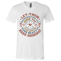 Let Them Misunderstand You Judge You Gossip About You V-Neck T-Shirt