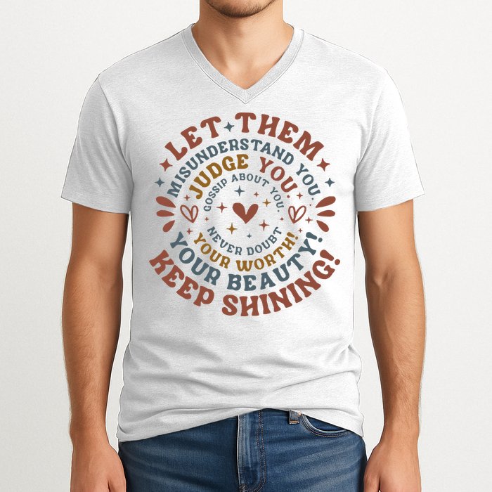 Let Them Misunderstand You Judge You Gossip About You V-Neck T-Shirt