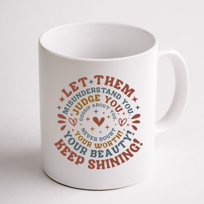 Let Them Misunderstand You Judge You Gossip About You Mug