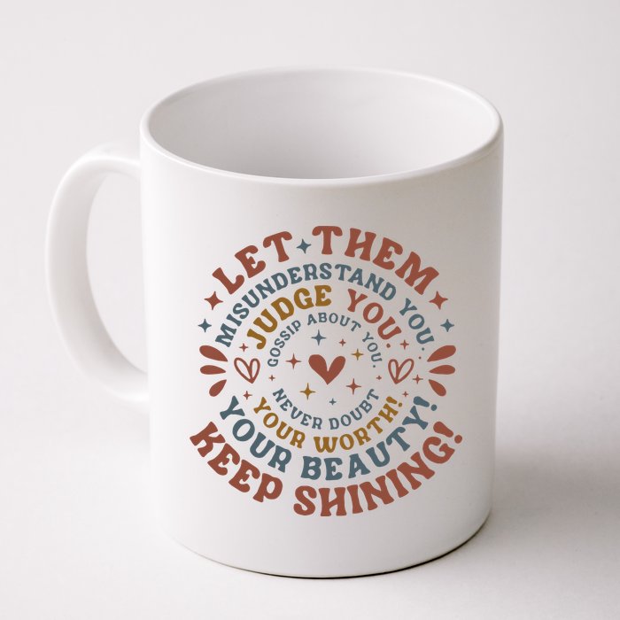 Let Them Misunderstand You Judge You Gossip About You Mug