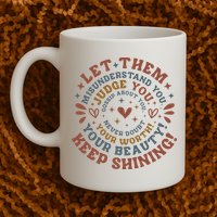 Let Them Misunderstand You Judge You Gossip About You Mug