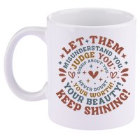 Let Them Misunderstand You Judge You Gossip About You 11oz C Handle Ceramic Mug