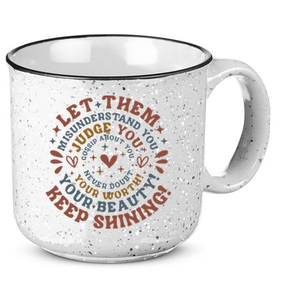 Let Them Misunderstand You Judge You Gossip About You 15oz Campfire Ceramic Mug