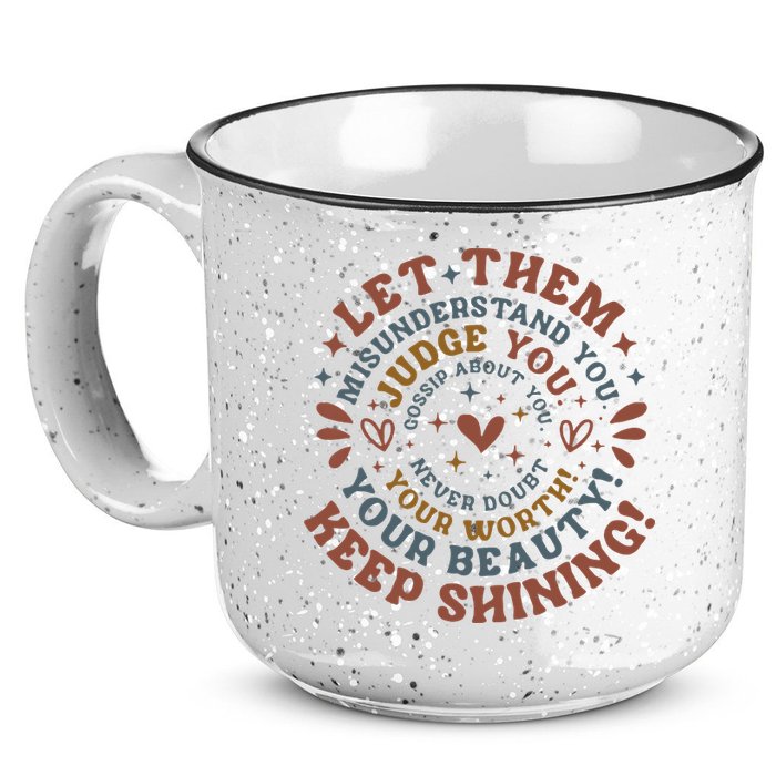 Let Them Misunderstand You Judge You Gossip About You 15oz Campfire Ceramic Mug