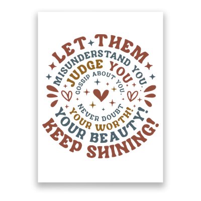 Let Them Misunderstand You Judge You Gossip About You Poster
