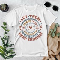 Let Them Misunderstand You Judge You Gossip About You Premium T-Shirt