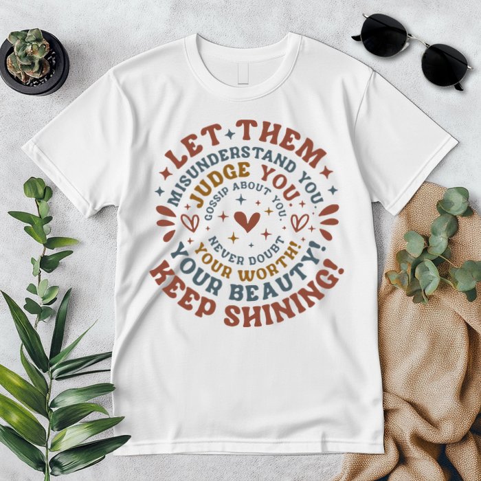 Let Them Misunderstand You Judge You Gossip About You Premium T-Shirt