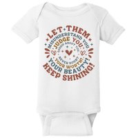 Let Them Misunderstand You Judge You Gossip About You Baby Bodysuit