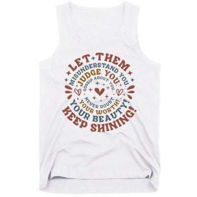Let Them Misunderstand You Judge You Gossip About You Tank Top