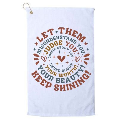 Let Them Misunderstand You Judge You Gossip About You Golf Towel