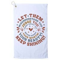 Let Them Misunderstand You Judge You Gossip About You Golf Towel