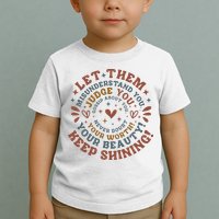Let Them Misunderstand You Judge You Gossip About You Toddler T-Shirt