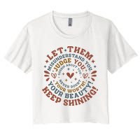 Let Them Misunderstand You Judge You Gossip About You Crop Top