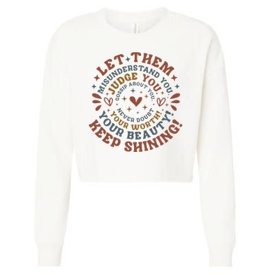 Let Them Misunderstand You Judge You Gossip About You Cropped Pullover Crew
