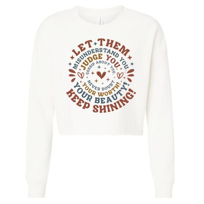 Let Them Misunderstand You Judge You Gossip About You Cropped Pullover Crew