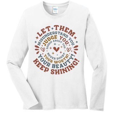 Let Them Misunderstand You Judge You Gossip About You Ladies Long Sleeve Shirt