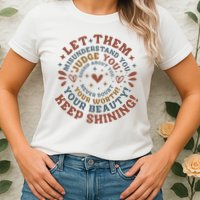 Let Them Misunderstand You Judge You Gossip About You Womens T-Shirt