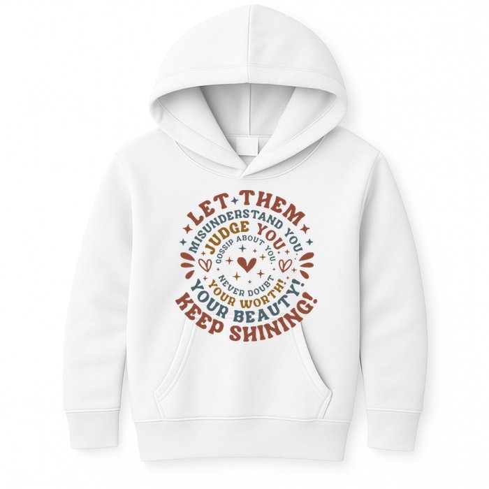 Let Them Misunderstand You Judge You Gossip About You Kids Hoodie