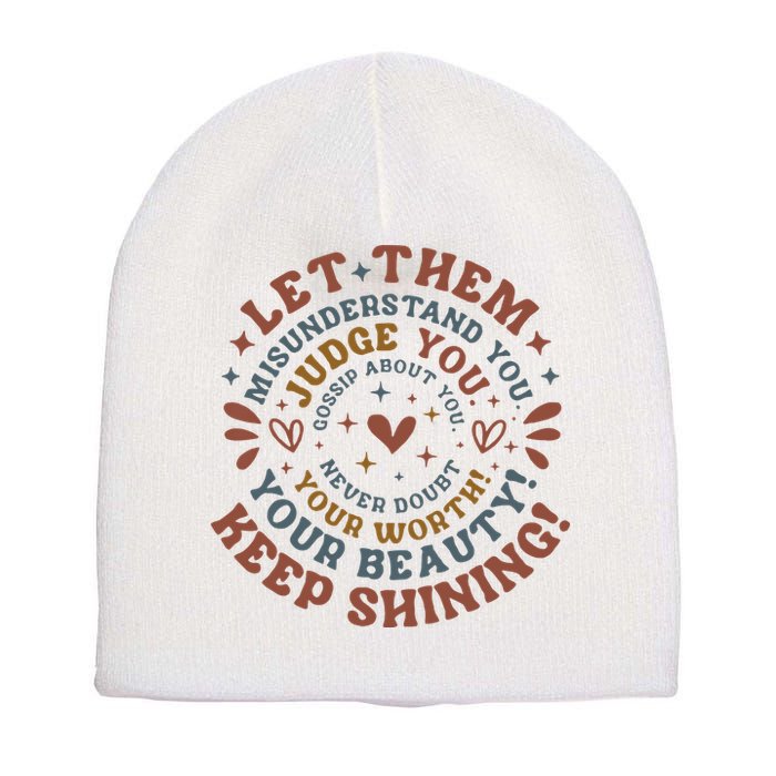 Let Them Misunderstand You Judge You Gossip About You Short Acrylic Beanie