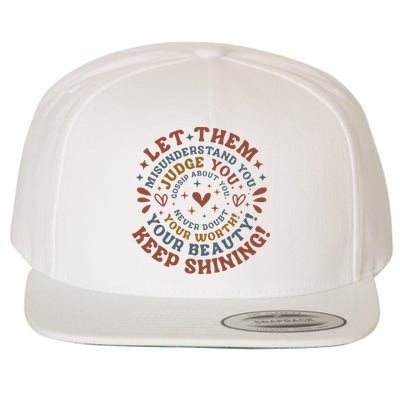 Let Them Misunderstand You Judge You Gossip About You Wool Snapback Cap