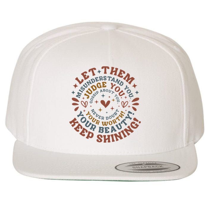 Let Them Misunderstand You Judge You Gossip About You Wool Snapback Cap