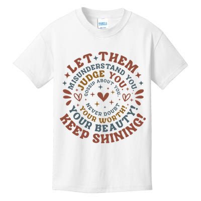 Let Them Misunderstand You Judge You Gossip About You Kids T-Shirt