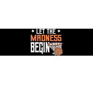 Let The Madness Begin Basketball Lovers Bumper Sticker