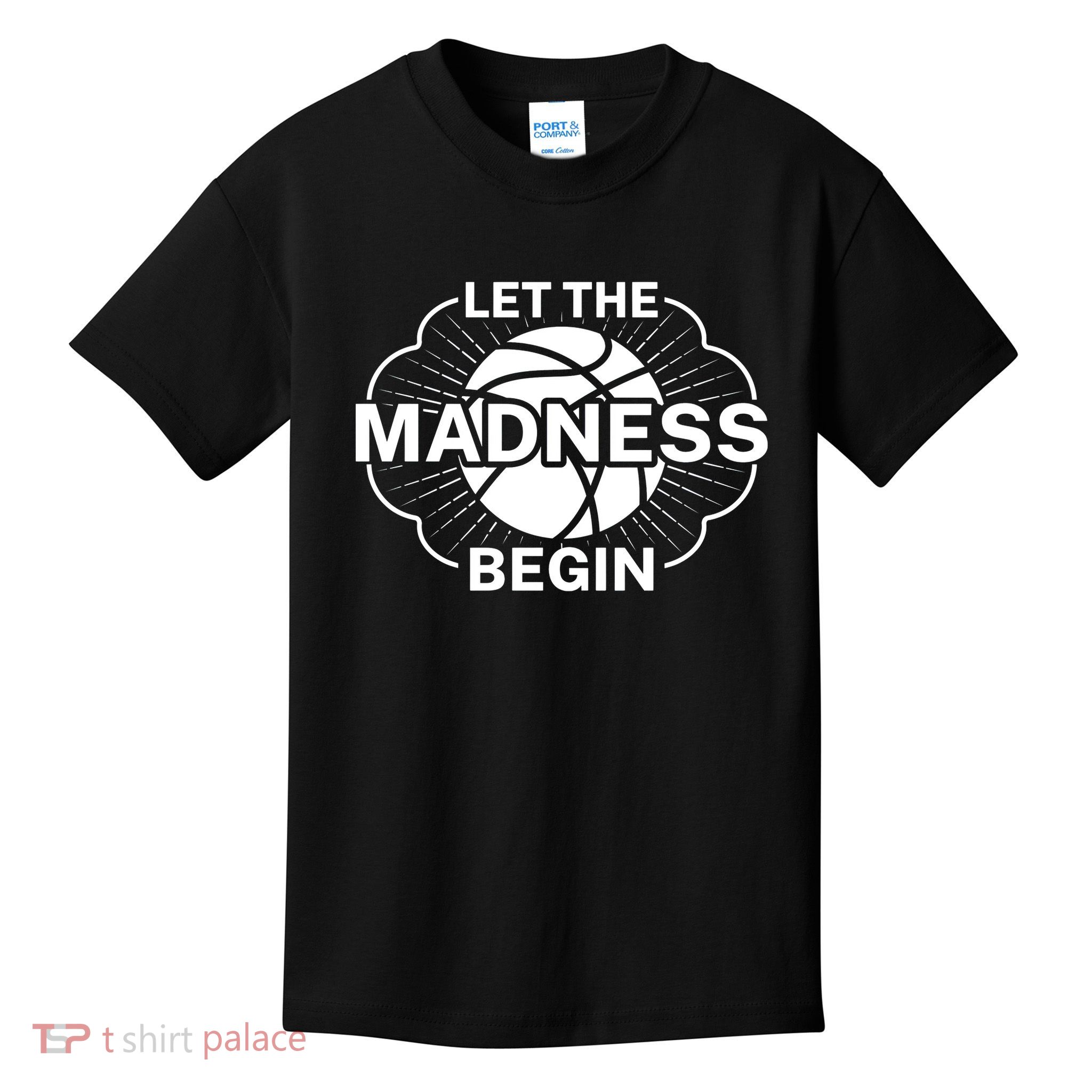 Let The Madness Begin March Madness Kids T-Shirt