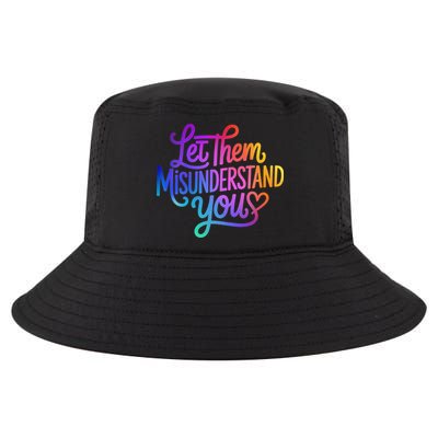Let Them Misunderstand You Funny Mental Health Cool Comfort Performance Bucket Hat