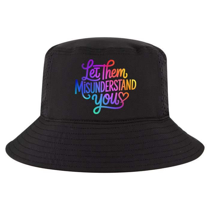 Let Them Misunderstand You Funny Mental Health Cool Comfort Performance Bucket Hat