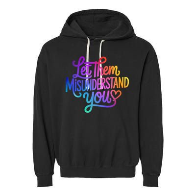 Let Them Misunderstand You Funny Mental Health Garment-Dyed Fleece Hoodie