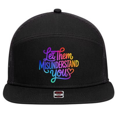 Let Them Misunderstand You Funny Mental Health 7 Panel Mesh Trucker Snapback Hat