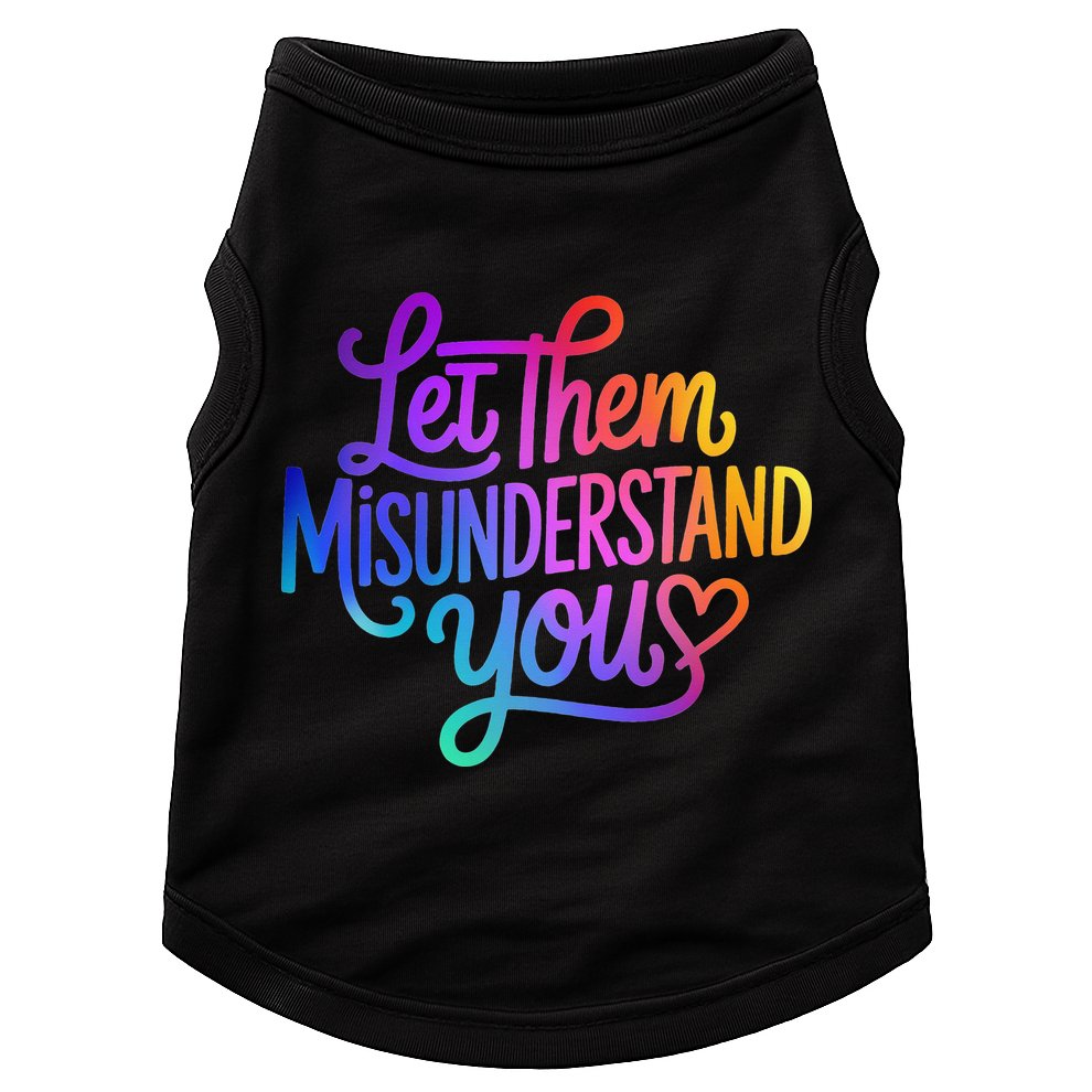 Let Them Misunderstand You Funny Mental Health Doggie Tank