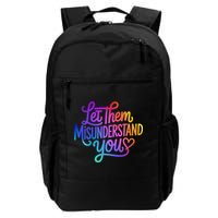Let Them Misunderstand You Funny Mental Health Backpack