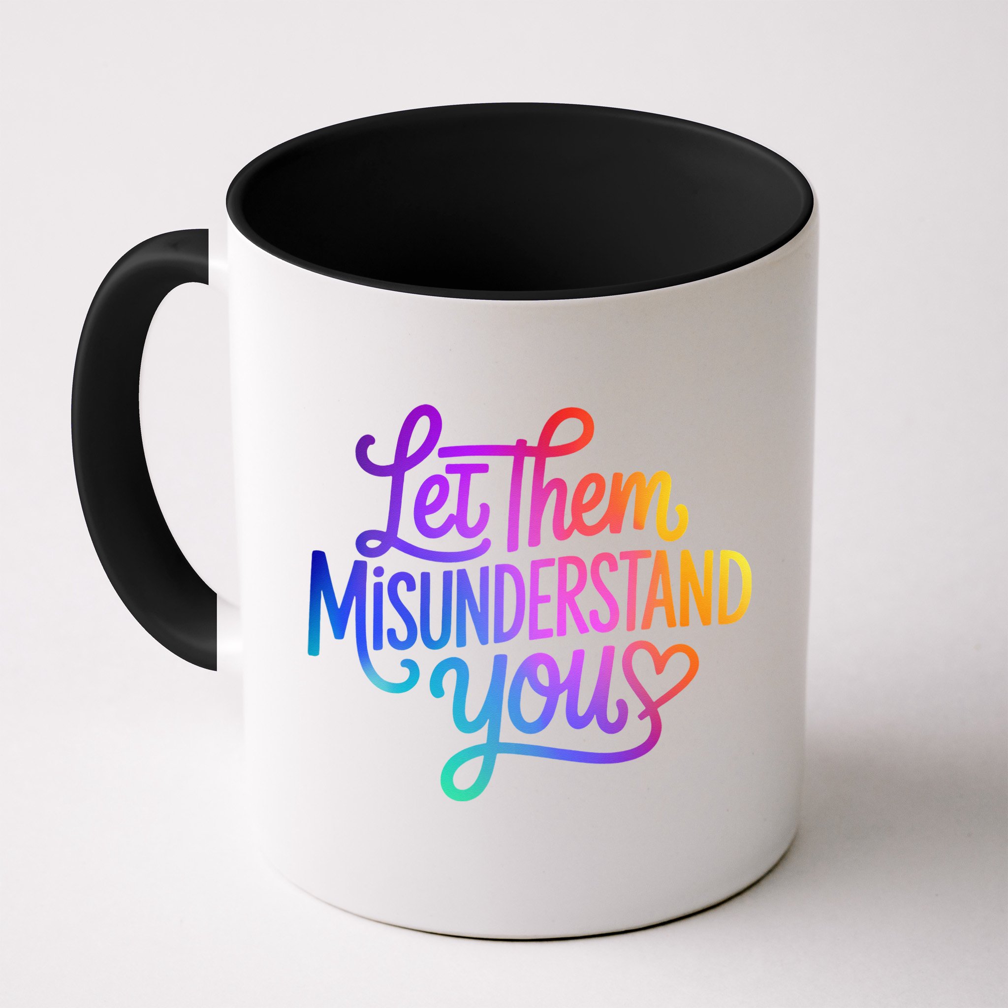Let Them Misunderstand You Funny Mental Health Mug