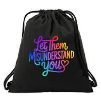 Let Them Misunderstand You Funny Mental Health Drawstring Bag