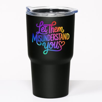 Let Them Misunderstand You Funny Mental Health Tumbler