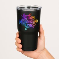 Let Them Misunderstand You Funny Mental Health Tumbler